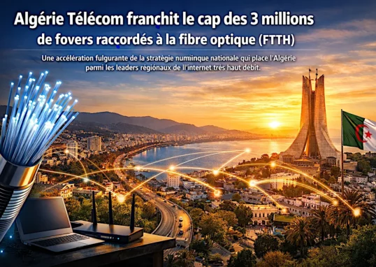 3 millions de foyers raccordés à la fibre optique (FTTH) par Algérie Télécom